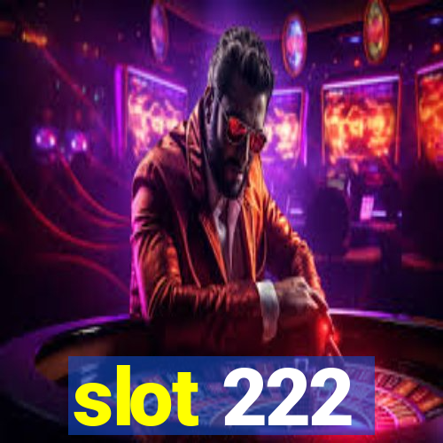 slot 222