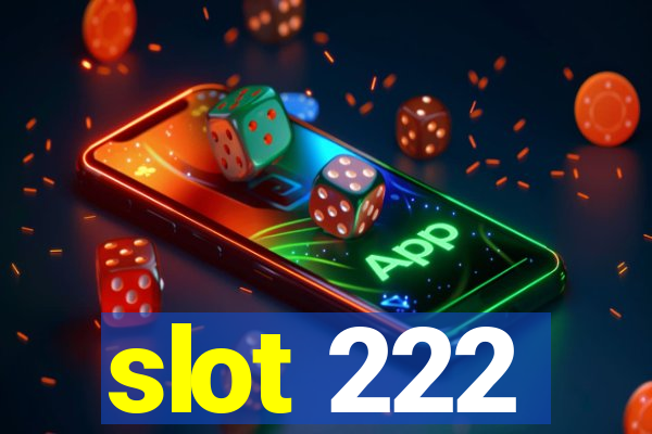 slot 222