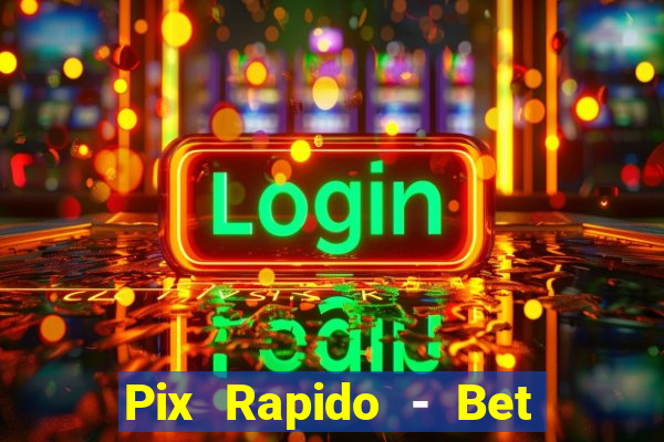 Pix Rapido - Bet Sport 365