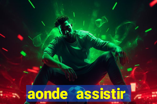 aonde assistir jogos psg