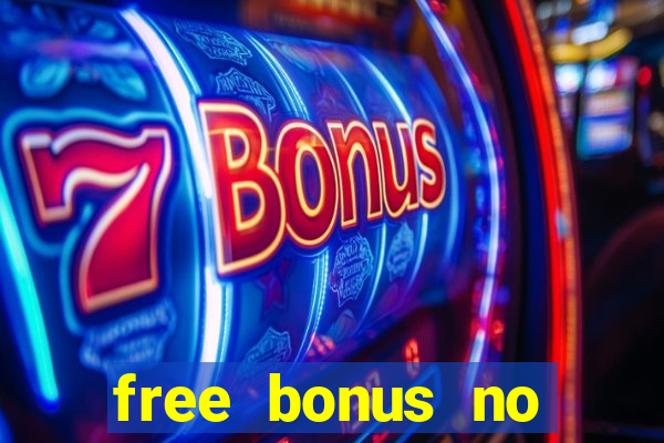 free bonus no deposit casinos