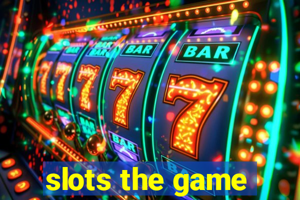 slots the game