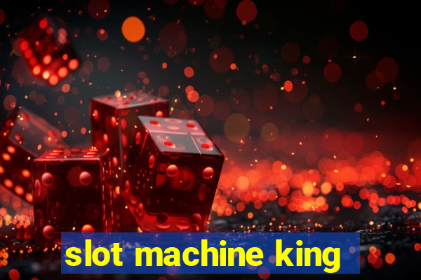 slot machine king