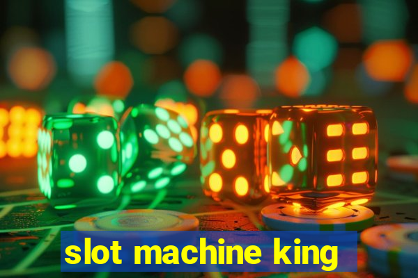 slot machine king