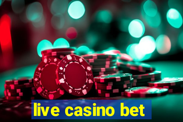 live casino bet