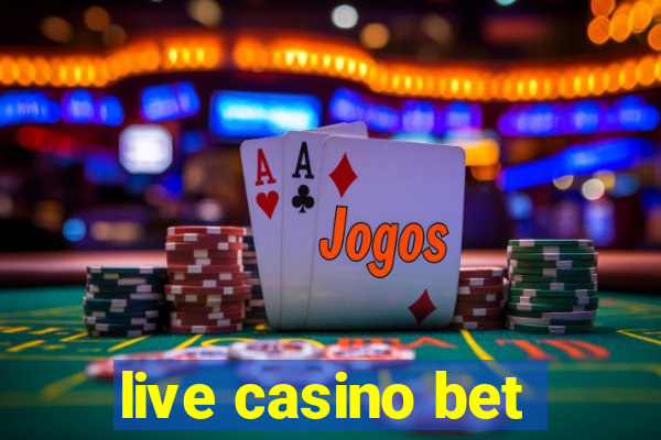 live casino bet