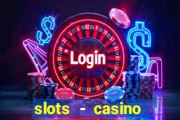 slots - casino slot machines