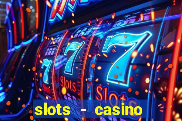 slots - casino slot machines