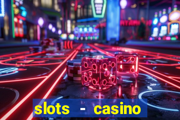 slots - casino slot machines