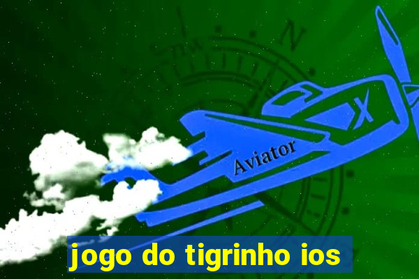 jogo do tigrinho ios