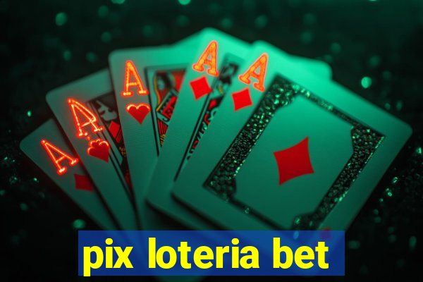 pix loteria bet