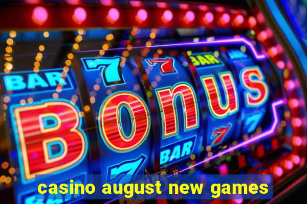 casino august new games