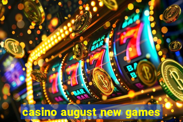 casino august new games