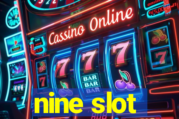 nine slot