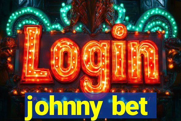 johnny bet