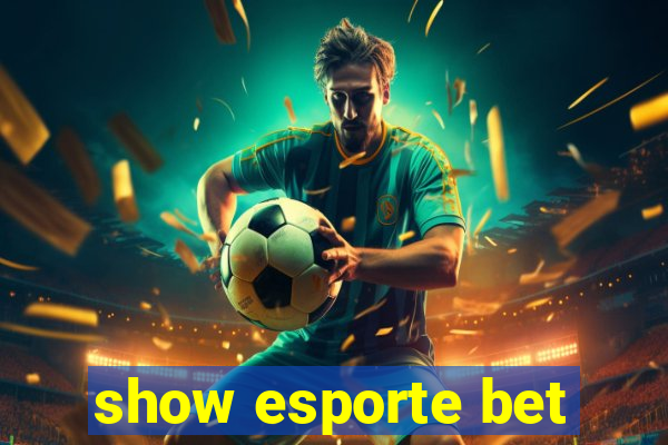 show esporte bet