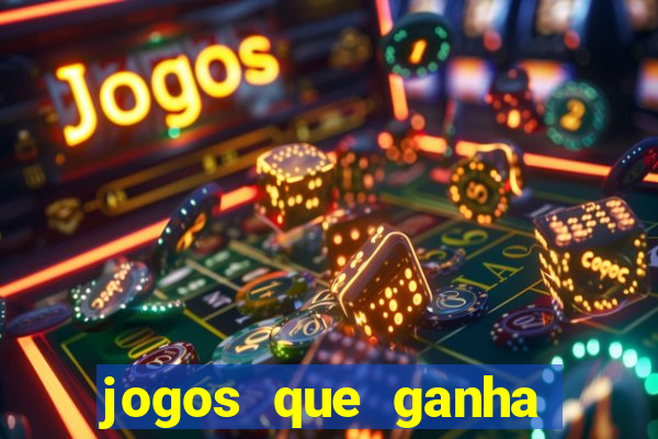 jogos que ganha dinheiro é confiável