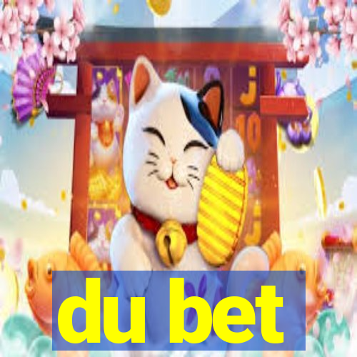 du bet