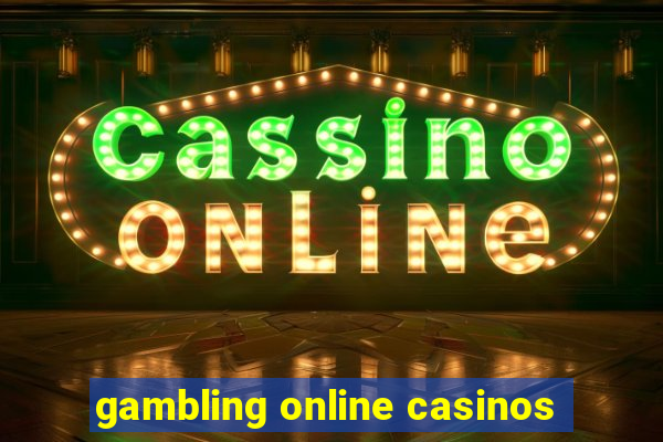 gambling online casinos