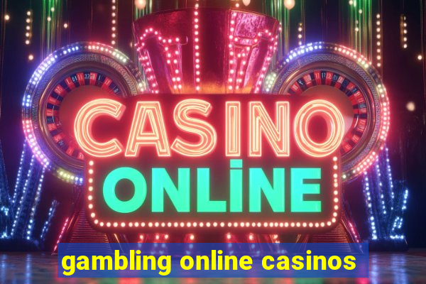 gambling online casinos