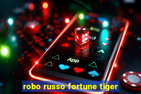 robo russo fortune tiger