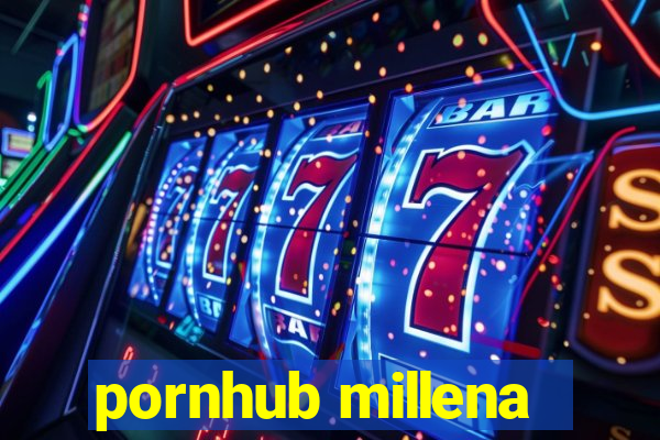 pornhub millena