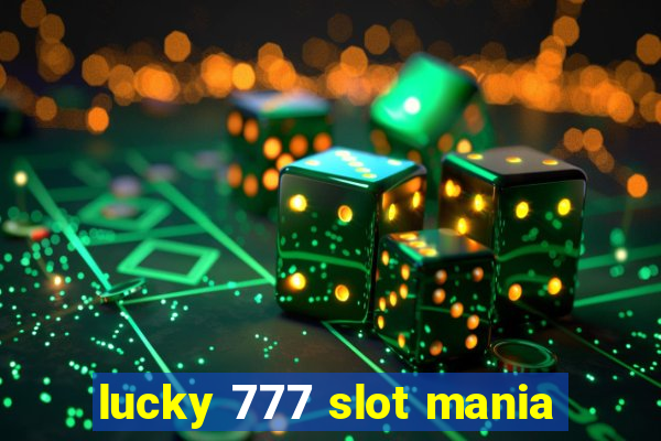 lucky 777 slot mania