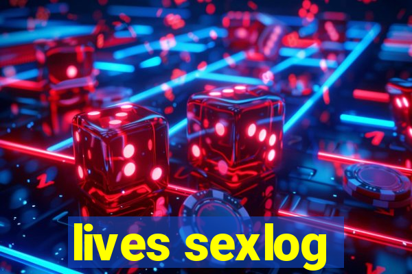 lives sexlog