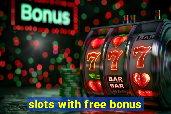 slots with free bonus