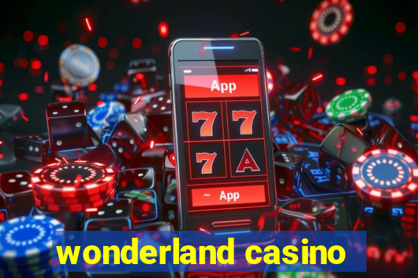 wonderland casino