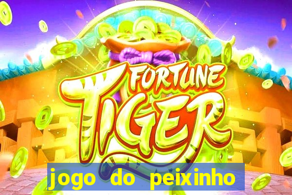 jogo do peixinho que ganha dinheiro