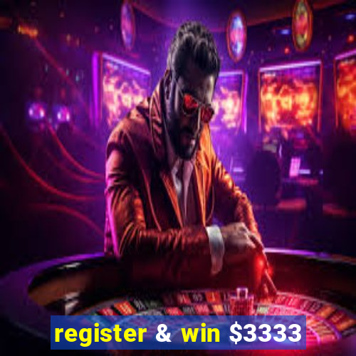 register & win $3333