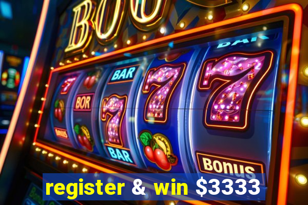 register & win $3333