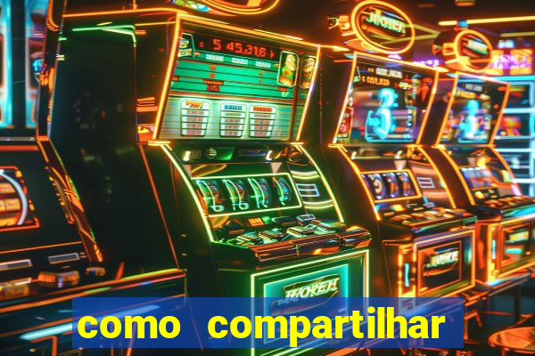 como compartilhar aposta no bet365