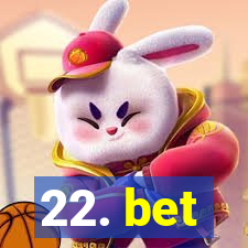 22. bet