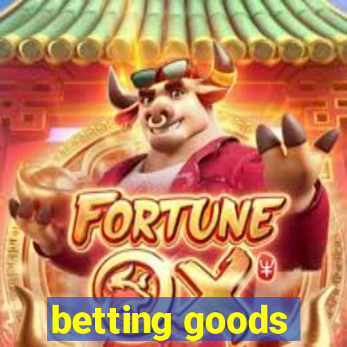 betting goods