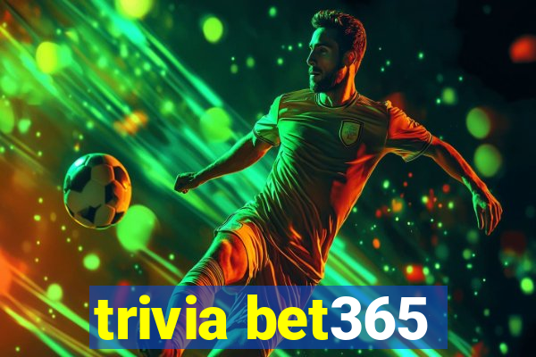 trivia bet365