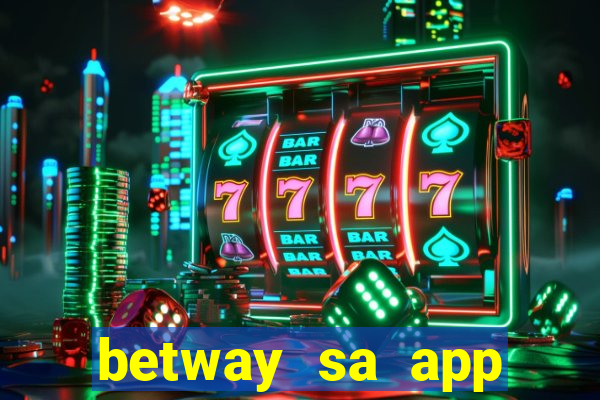 betway sa app download casino