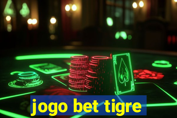 jogo bet tigre