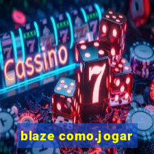 blaze como.jogar