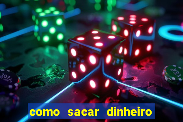 como sacar dinheiro de jogo demo