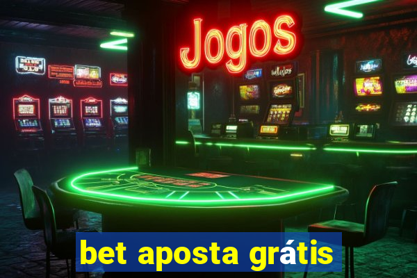 bet aposta grátis