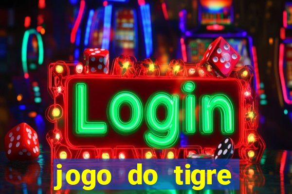 jogo do tigre ganha bonus no cadastro