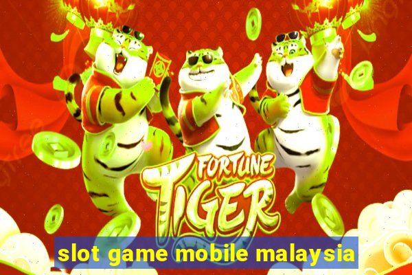 slot game mobile malaysia