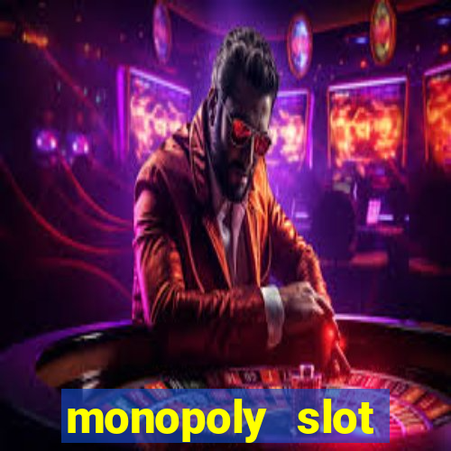 monopoly slot machine games