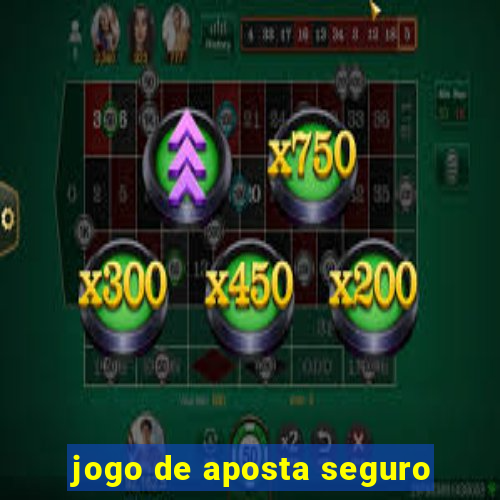 jogo de aposta seguro