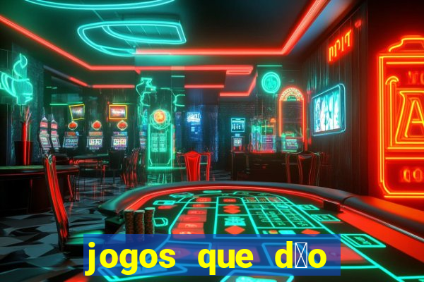 jogos que d茫o dinheiro sem depositar