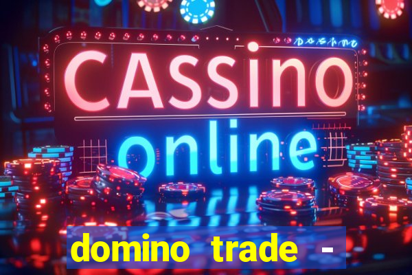 domino trade - lucro online