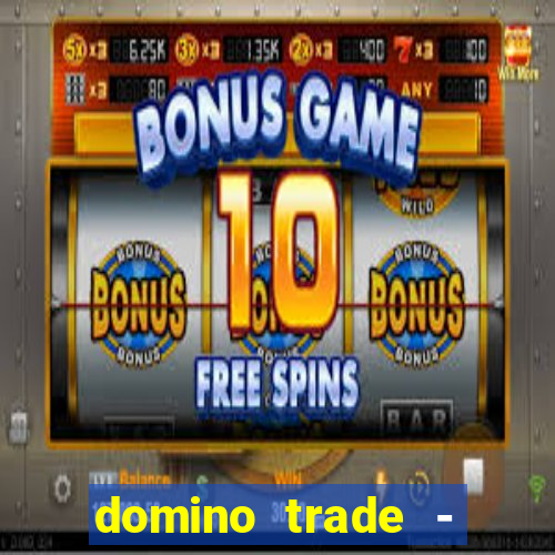 domino trade - lucro online