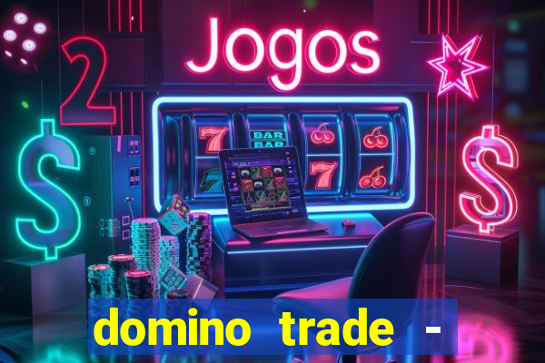 domino trade - lucro online